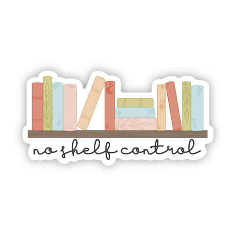 No Shelf Control Bookish Vinyl Sticker