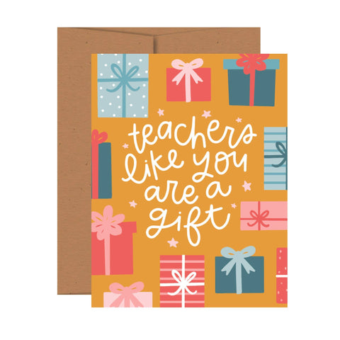 You're a Gift -Teacher Card