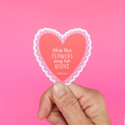 Skip the Flowers Buy Me Books Sticker