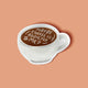 Maybe Coffee Is Addicted To Me Gloss Vinyl Sticker