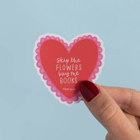 Skip the Flowers Buy Me Books Sticker