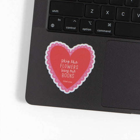 Skip the Flowers Buy Me Books Sticker