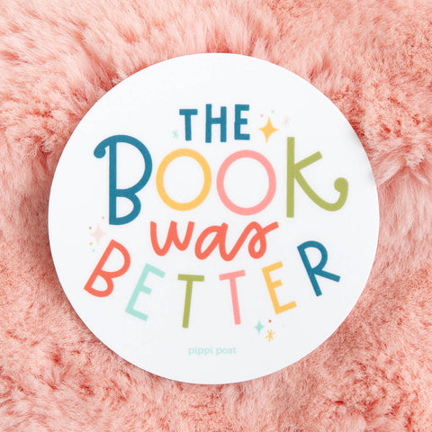 The Book Was Better Decal Sticker