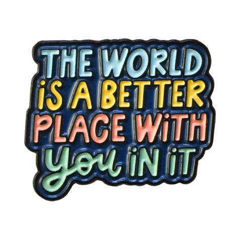Better With You In It Pin