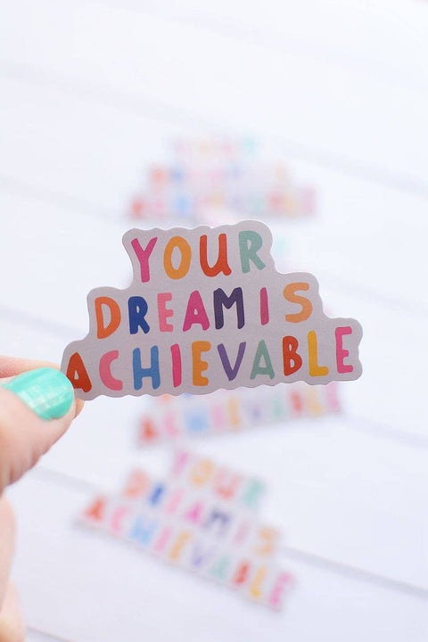 Your Dream is Achievable Sticker